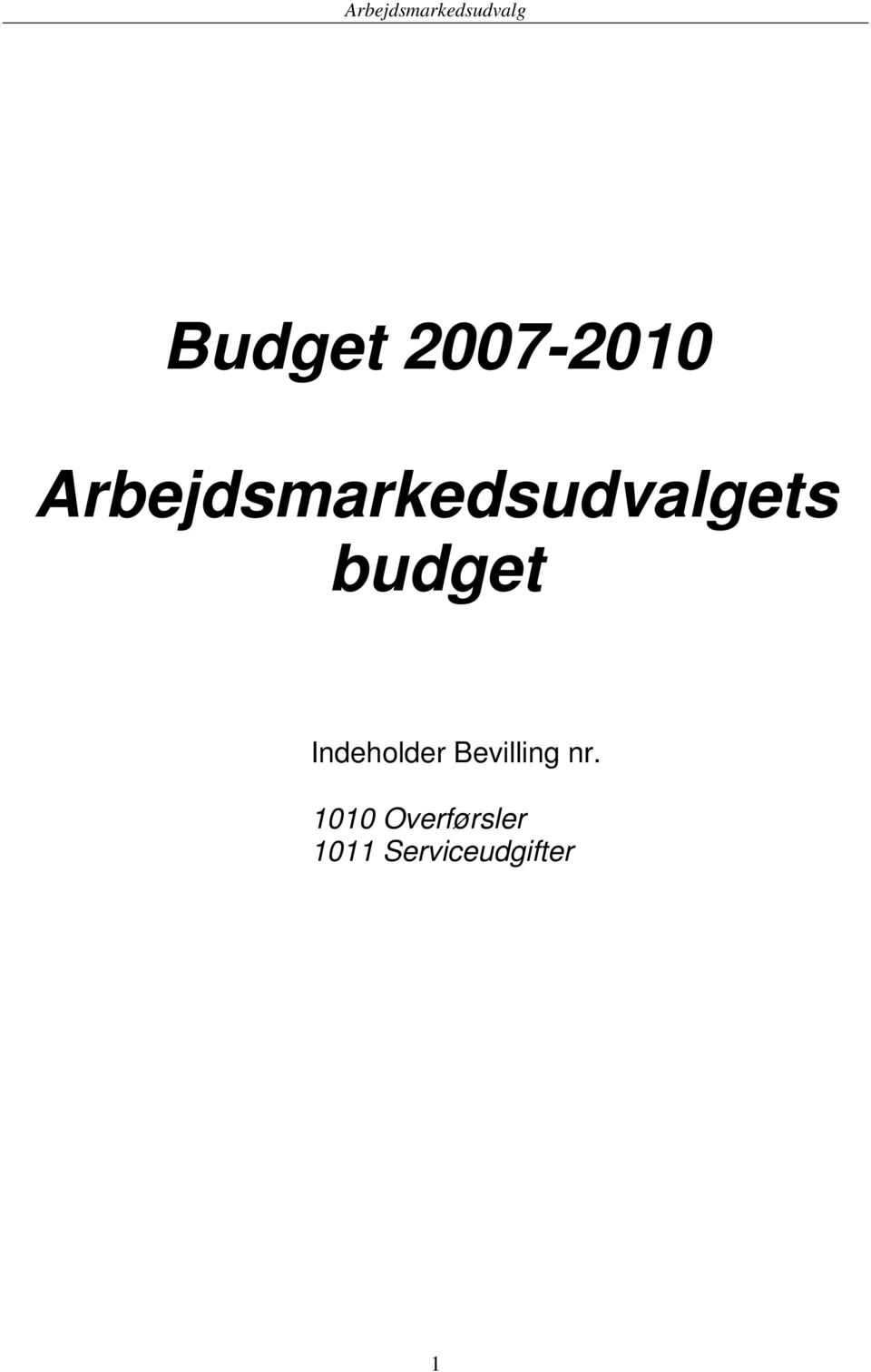 budget Indeholder Bevilling
