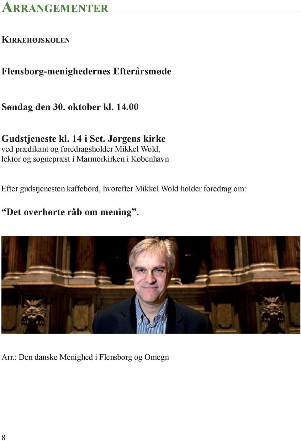 Jørgens kirke ved prædikant og foredragsholder Mikkel Wold, lektor og sognepræst i Marmorkirken
