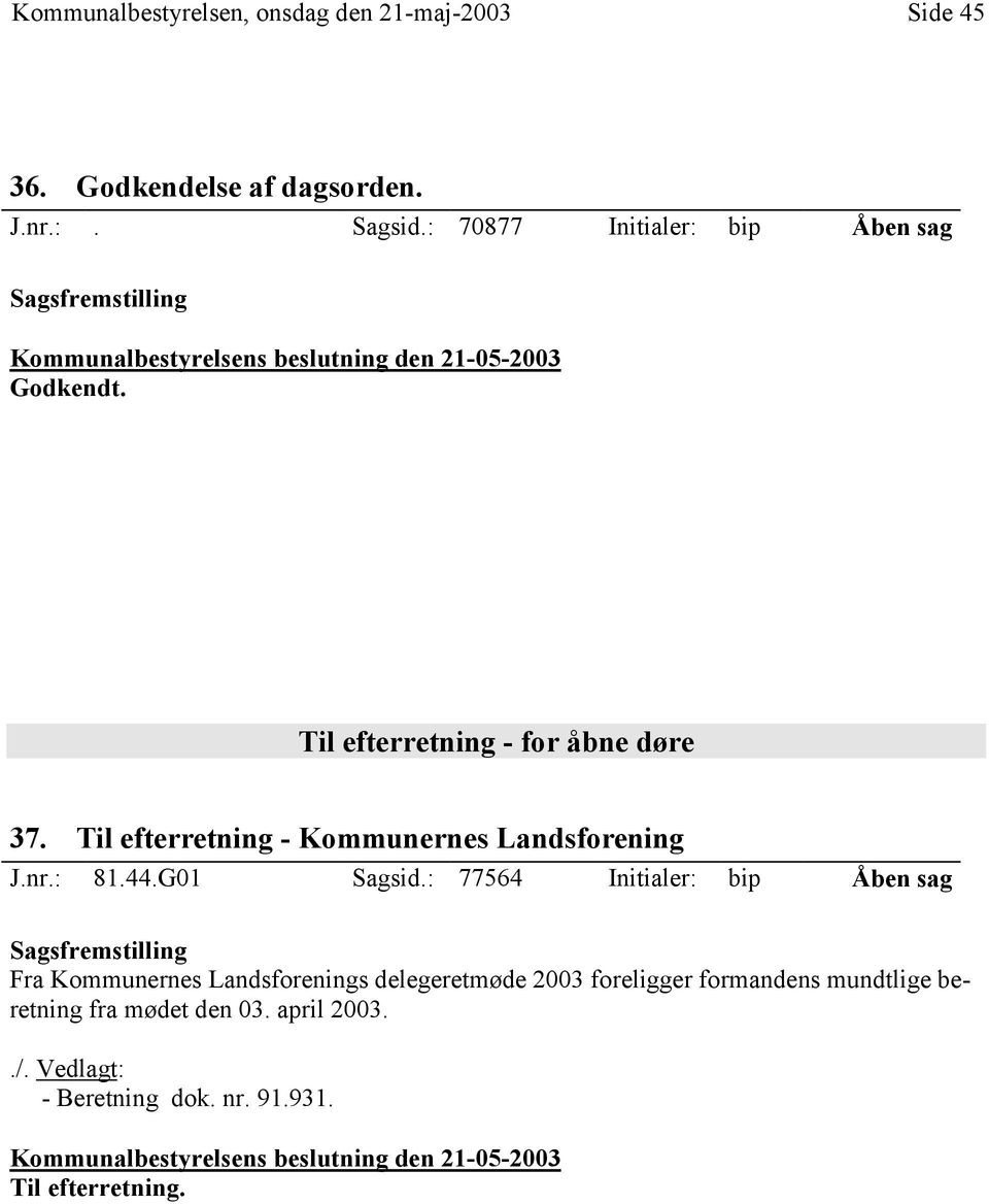 Til efterretning - Kommunernes Landsforening J.nr.: 81.44.G01 Sagsid.
