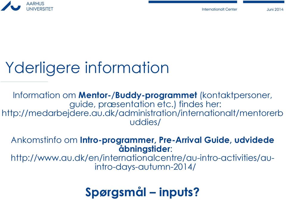 dk/administration/internationalt/mentorerb uddies/ Ankomstinfo om Intro-programmer,