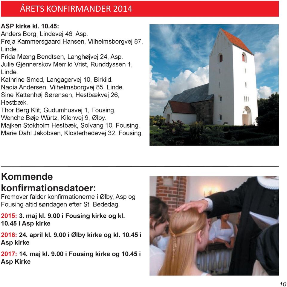 KIRKE & SOGN ØLBY FOUSING ASP LINDE KIRKE INDE I BLADET: SÅ GØR VI SÅDAN... KONFIRMANDEVENT AKTIVITETER NY SERVICEBYGNING VED ASP KIRKE - PDF Gratis download