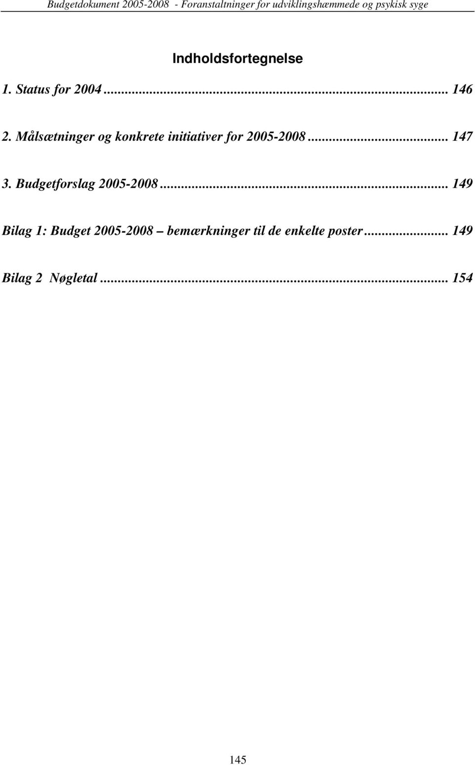 Budgetforslag 2005-2008.