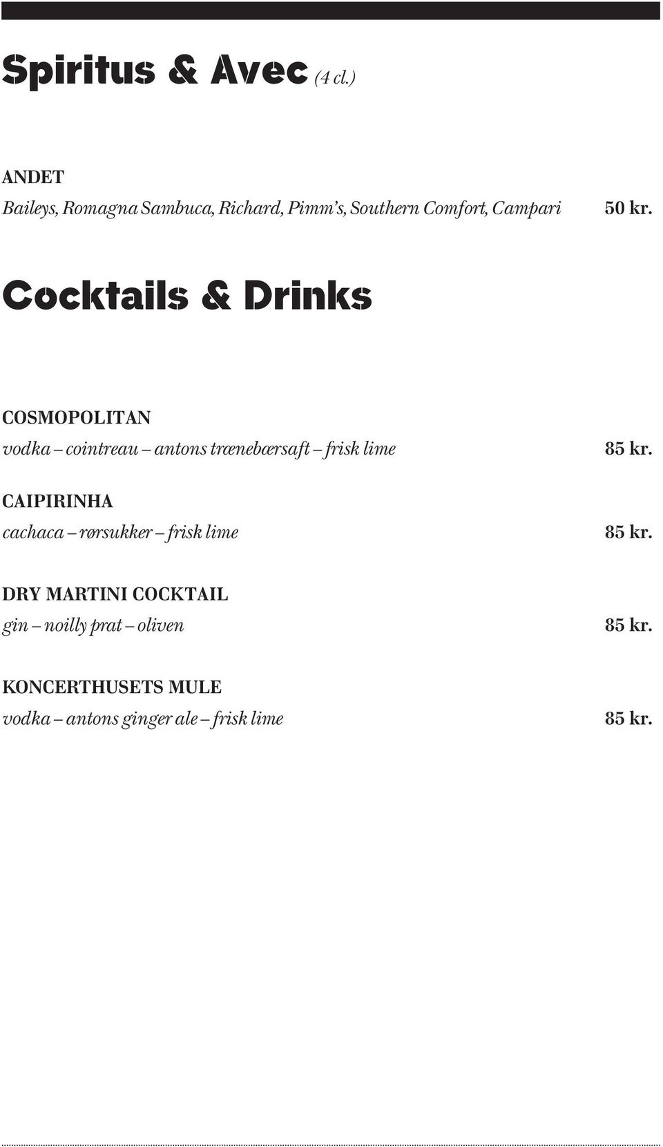 Cocktails & Drinks COSMOPOLITAN vodka cointreau antons trænebærsaft frisk lime 85 kr.