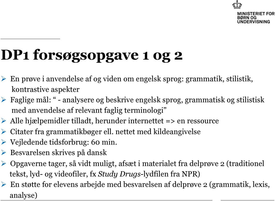 grammatikbøger ell. nettet med kildeangivelse Ø Vejledende tidsforbrug: 60 min.