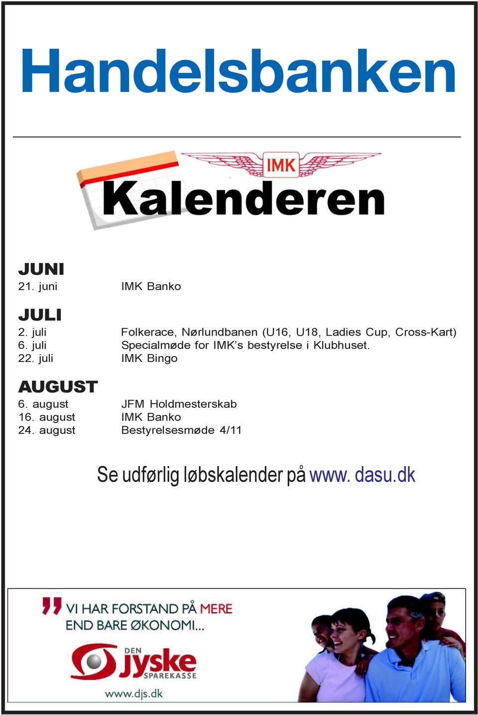 juli Specialmøde for IMK s bestyrelse i Klubhuset. 22.