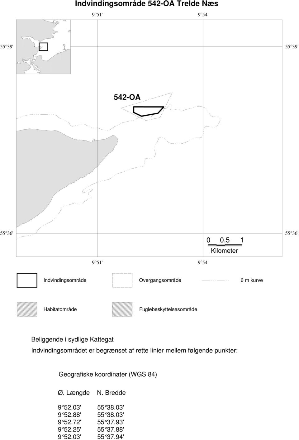 Fuglebeskyttelsesområde Beliggende i sydlige Kattegat Indvindingsområdet er begrænset af rette linier