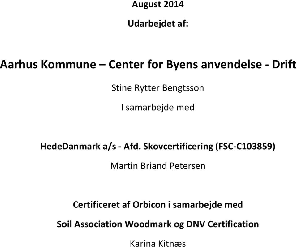 Skovcertificering (FSC-C103859) Martin Briand Petersen Certificeret af