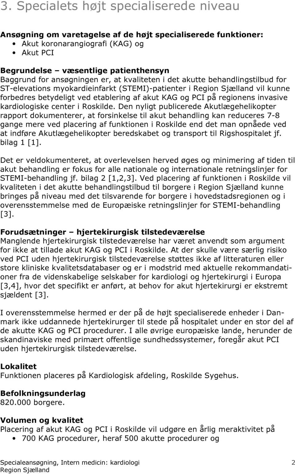 invasive kardiologiske center i Roskilde.