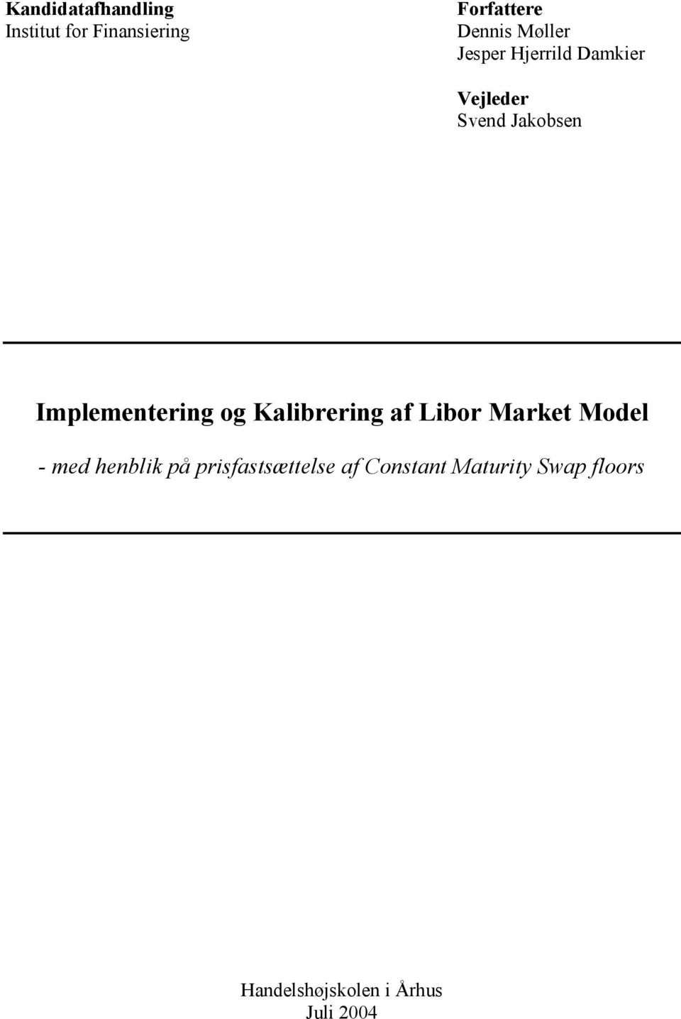 Kalbrerng af Lbor Market Model - med henblk på prsfastsættelse