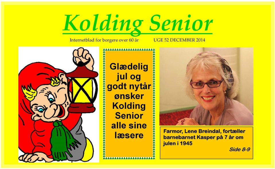 ønsker Kolding Senior alle sine læsere Farmor, Lene
