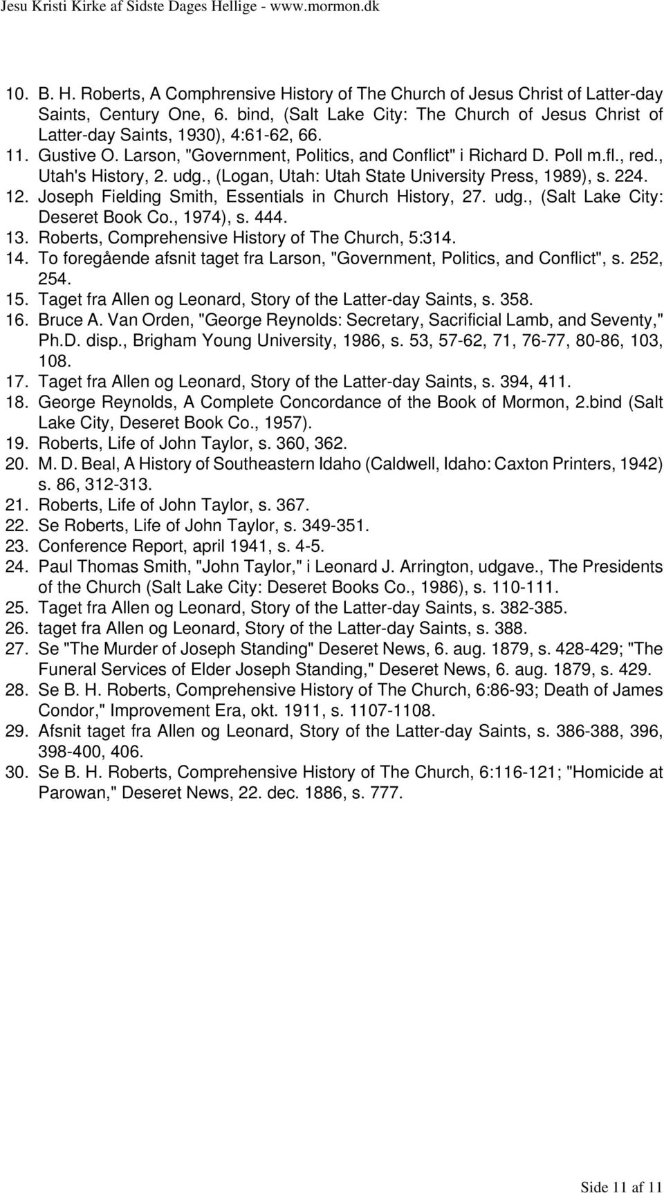 , Utah's History, 2. udg., (Logan, Utah: Utah State University Press, 1989), s. 224. 12. Joseph Fielding Smith, Essentials in Church History, 27. udg., (Salt Lake City: Deseret Book Co., 1974), s.