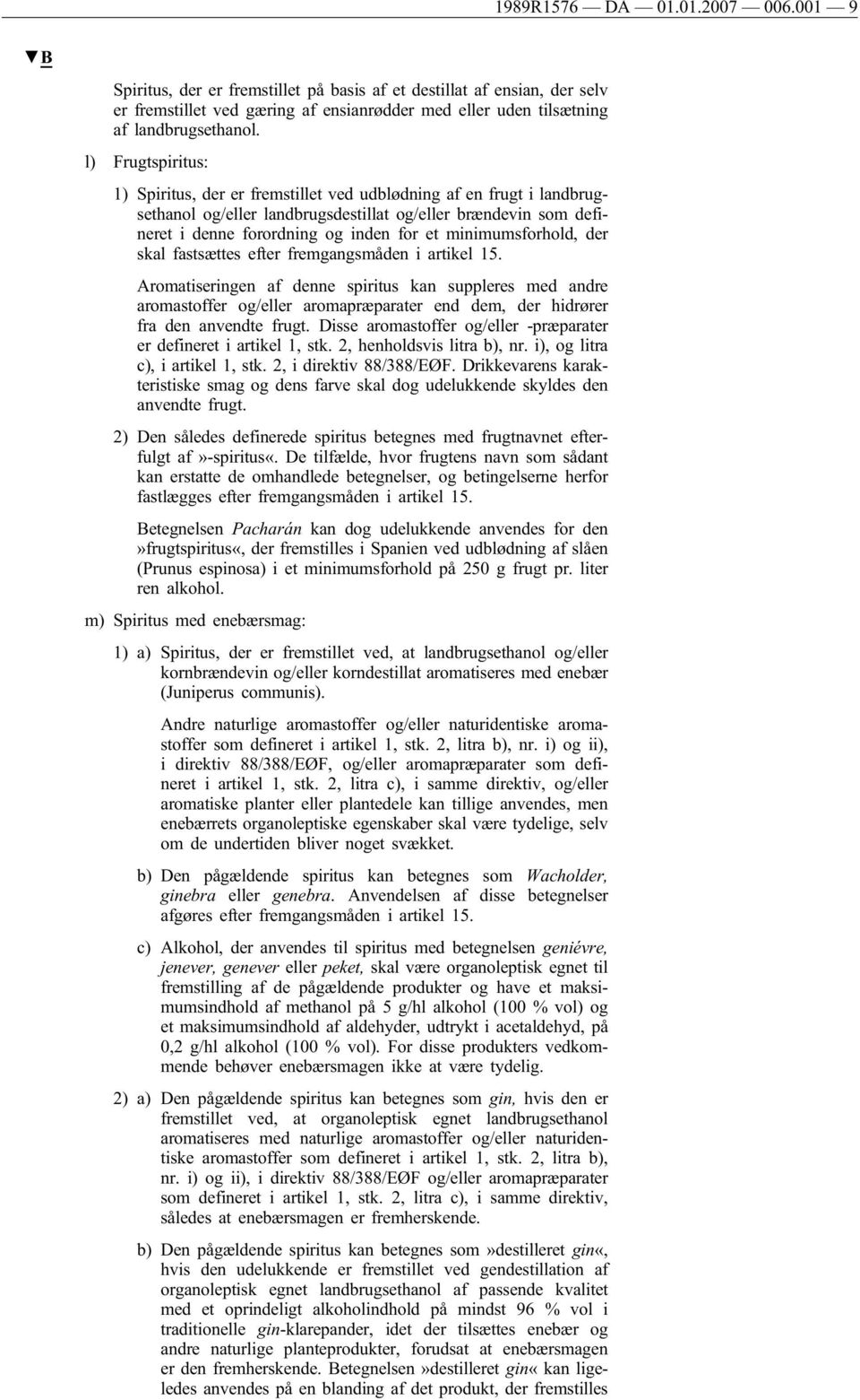 minimumsforhold, der skal fastsættes efter fremgangsmåden i artikel 15.