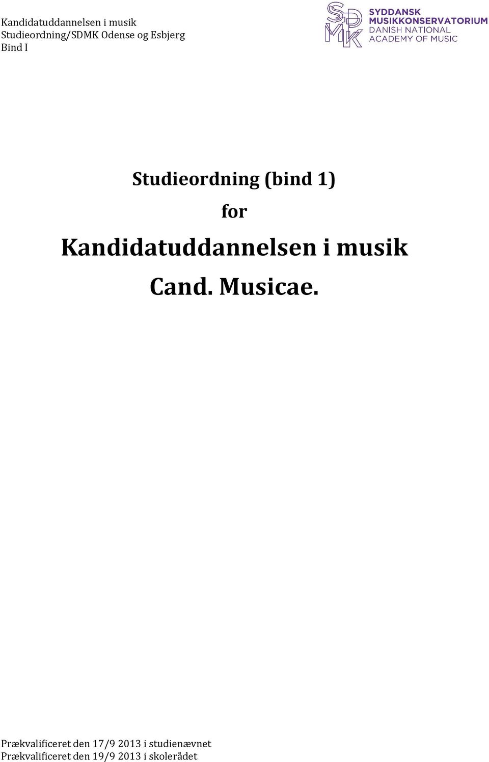 Kandidatuddannelsen i musik Cand. Musicae.