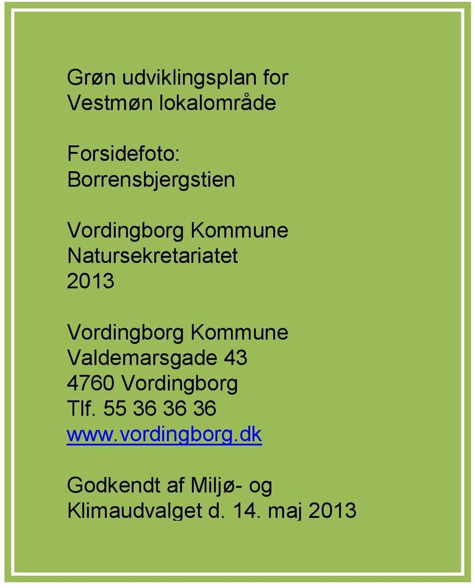 Vordingborg Kommune Valdemarsgade 43 4760 Vordingborg Tlf.