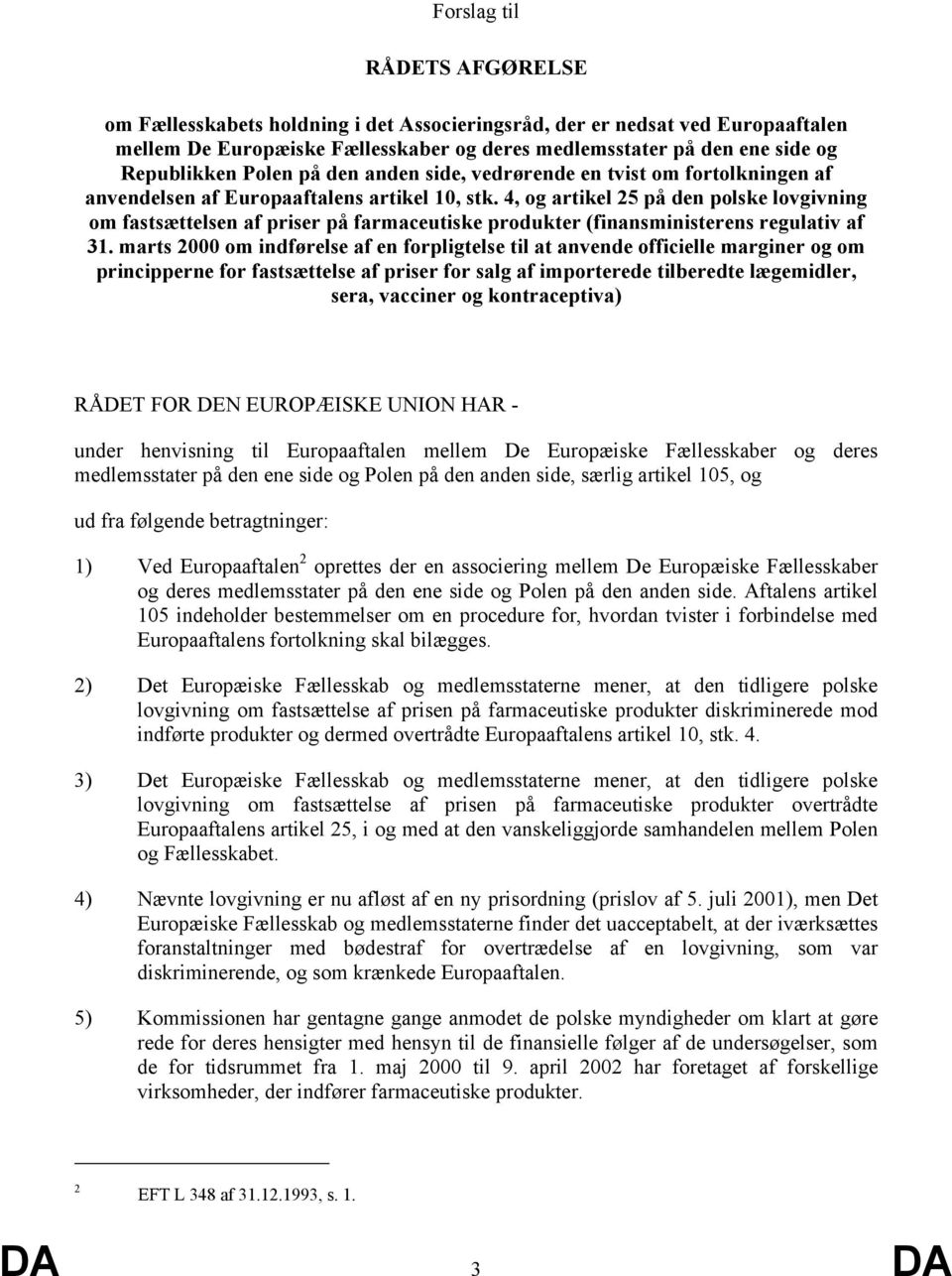 4, og artikel 25 på den polske lovgivning om fastsættelsen af priser på farmaceutiske produkter (finansministerens regulativ af 31.