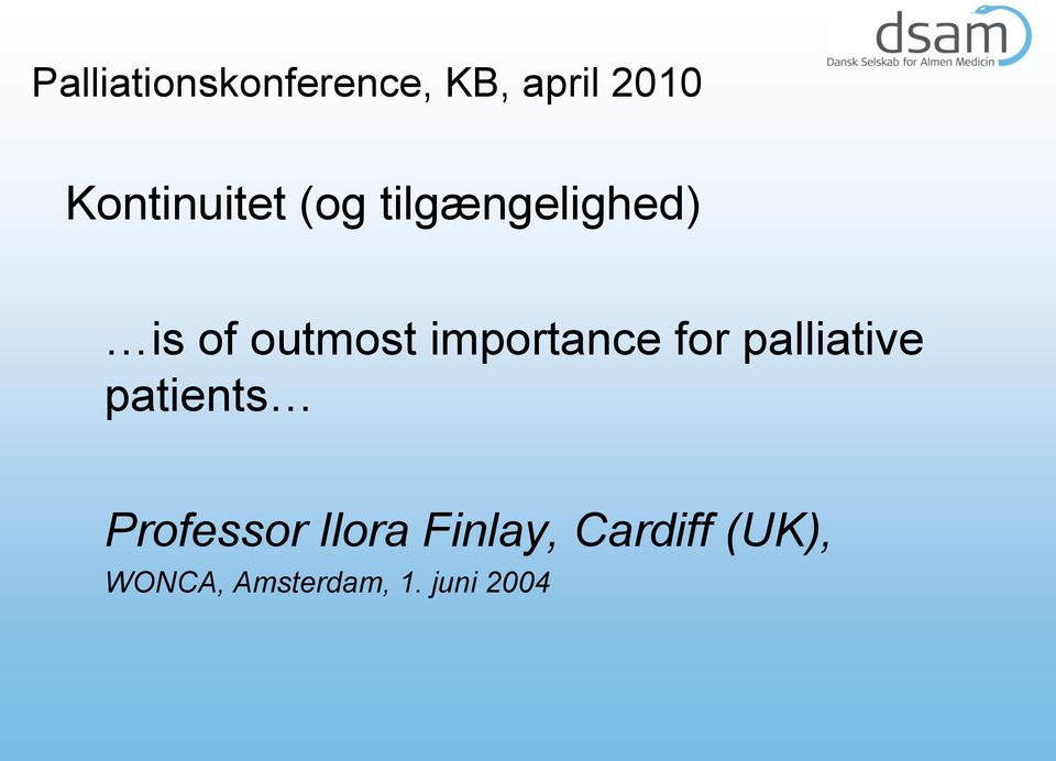 patients Professor Ilora Finlay,