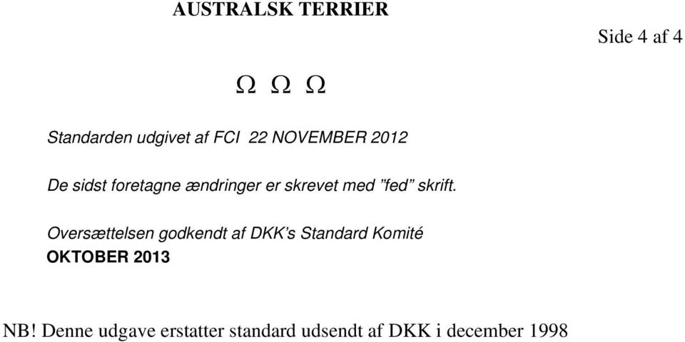 Oversættelsen godkendt af DKK s Standard Komité OKTOBER 2013