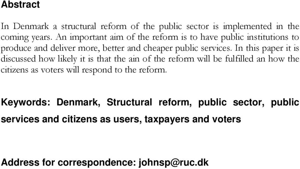 In this paper it is discussed how likely it is that the ain of the reform will be fulfilled an how the citizens as voters will