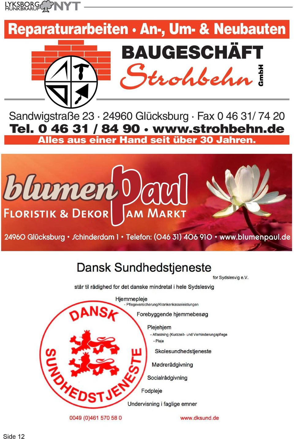 Glücksburg Fax 0 46 31/ 74 20 Tel. 0 46 31 / 84 90 www.strohbehn.