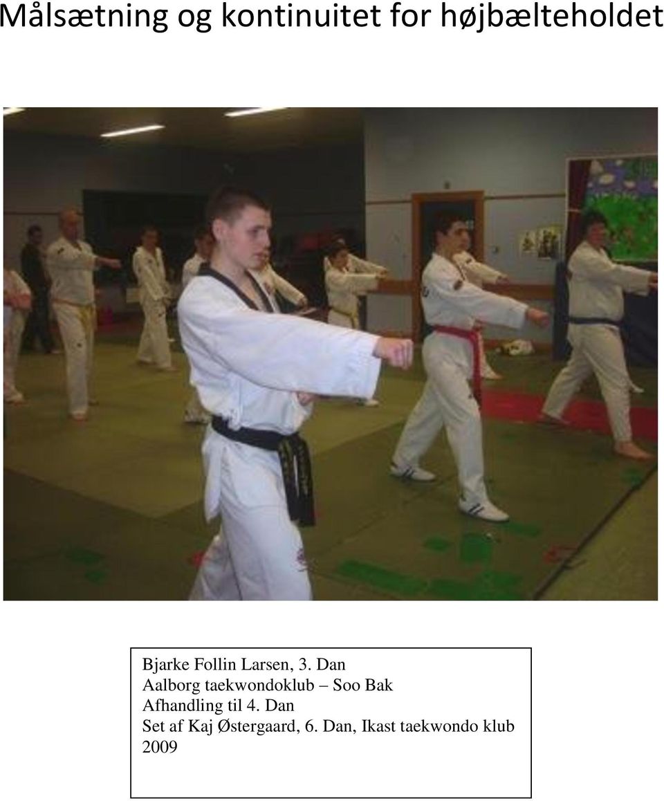 Dan Aalborg taekwondoklub Soo Bak Afhandling
