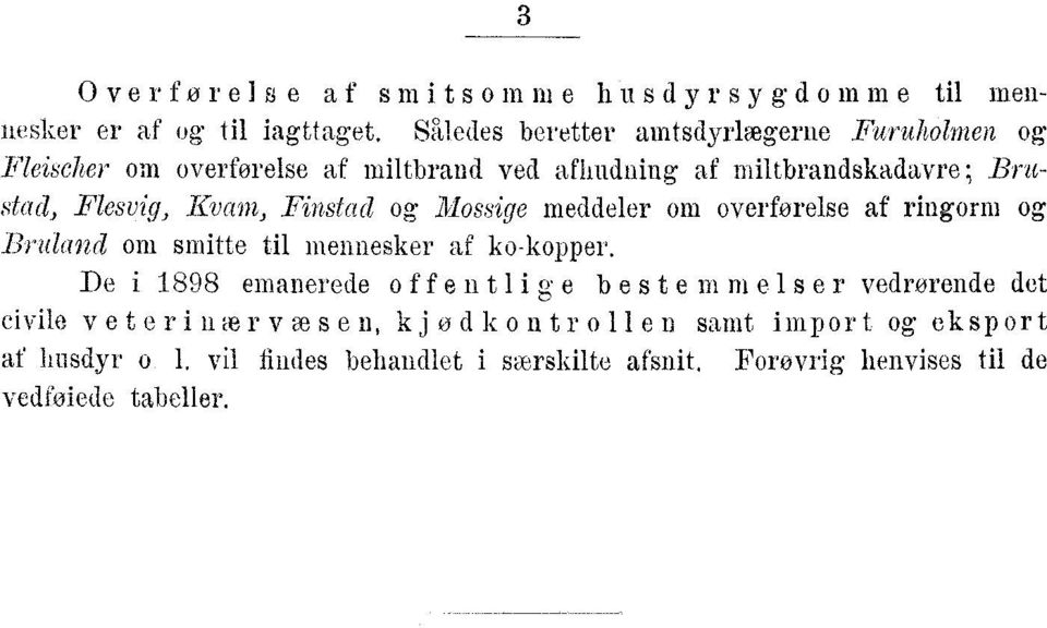 Kvam, Finstad og Mossige meddeler om overforelse af ringorm og Bruland om smitte til mennesker af ko-kopper.