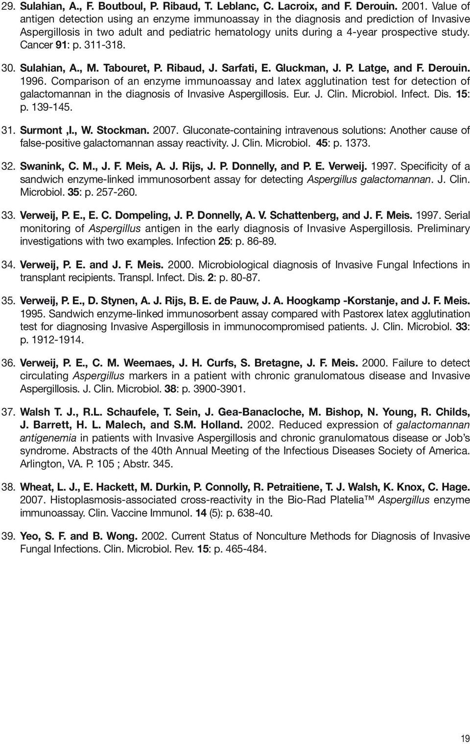 Cancer 91: p. 311-318. 30. Sulahian, A., M. Tabouret, P. Ribaud, J. Sarfati, E. Gluckman, J. P. Latge, and F. Derouin. 1996.