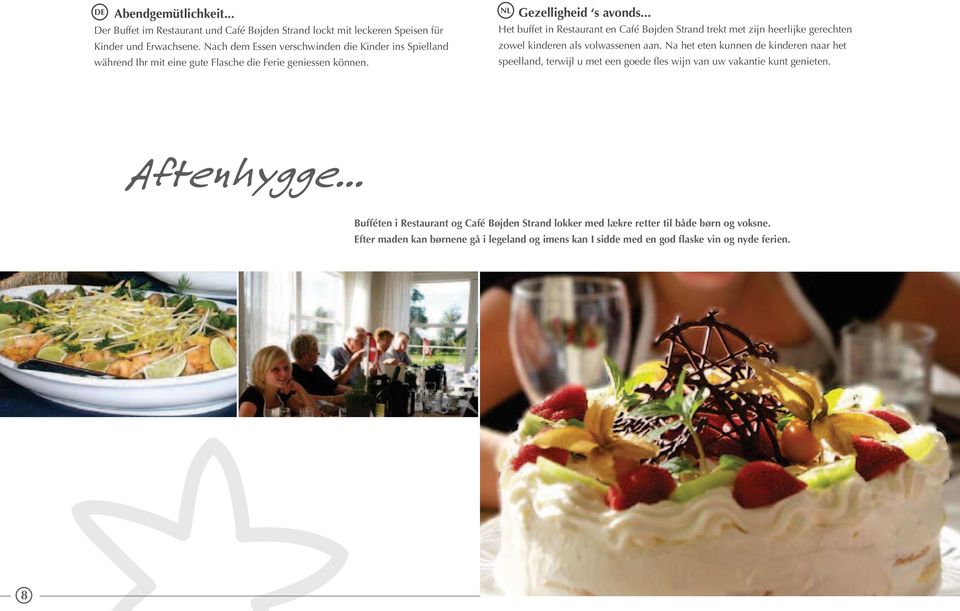 .. Het buffet in Restaurant en Café Bøjden Strand trekt met zijn heerlijke gerechten zowel kinderen als volwassenen aan.