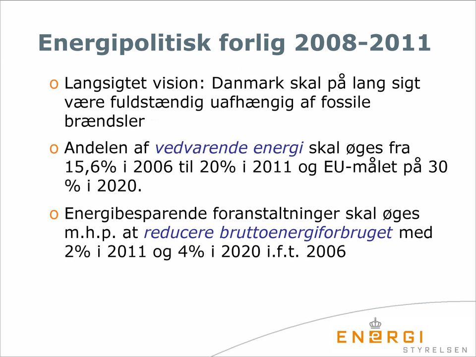 15,6% i 2006 til 20% i 2011 og EU-målet på 30 % i 2020.