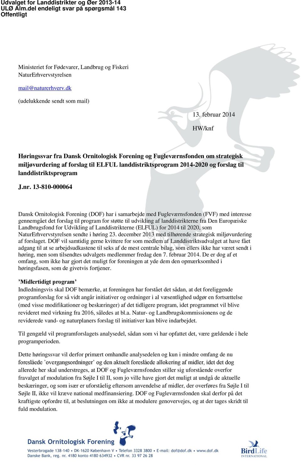 februar 2014 HW/knf Høringssvar fra Dansk Ornitologisk Forening og Fugleværnsfonden om strategisk miljøvurdering af forslag til ELFUL landdistriktsprogram 2014-2020 og forslag til