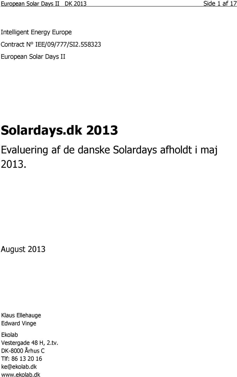 dk 2013 Evaluering af de danske Solardays afholdt i maj 2013.