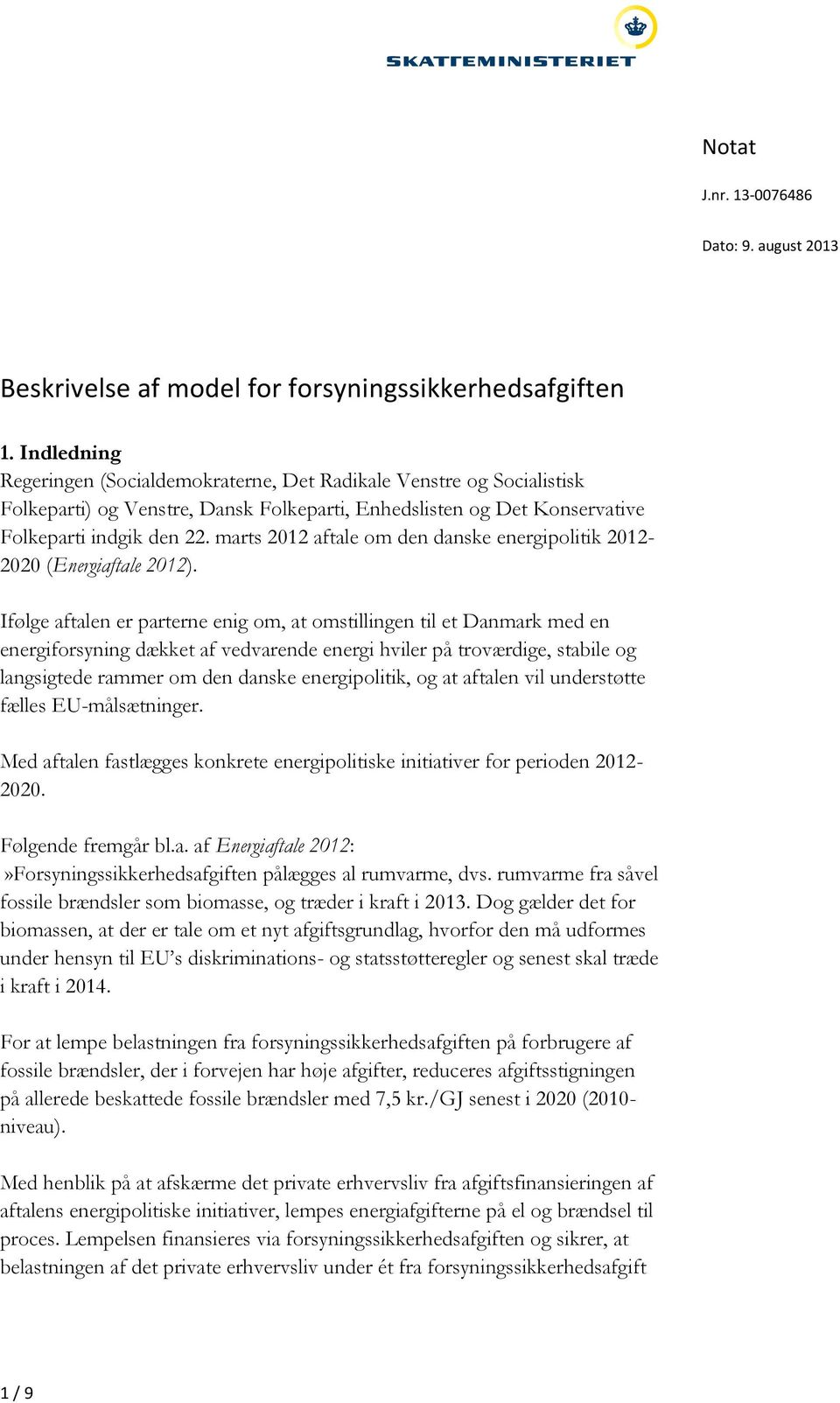 marts 2012 aftale om den danske energipolitik 2012-2020 (Energiaftale 2012).