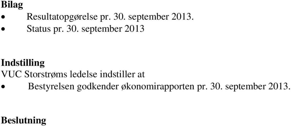 september 2013 Indstilling VUC Storstrøms ledelse