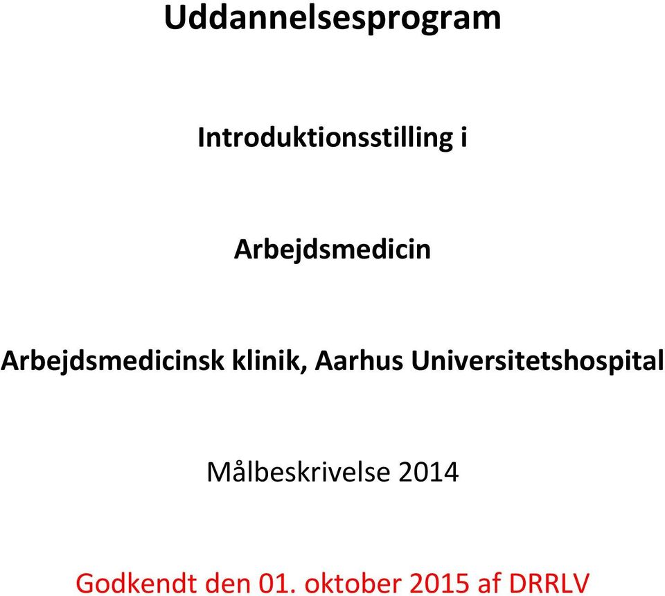 Aarhus Universitetshospital Målbeskrivelse