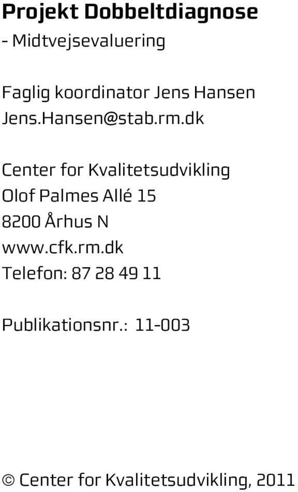 dk Center for Kvalitetsudvikling Olof Palmes Allé 15 8200 Århus