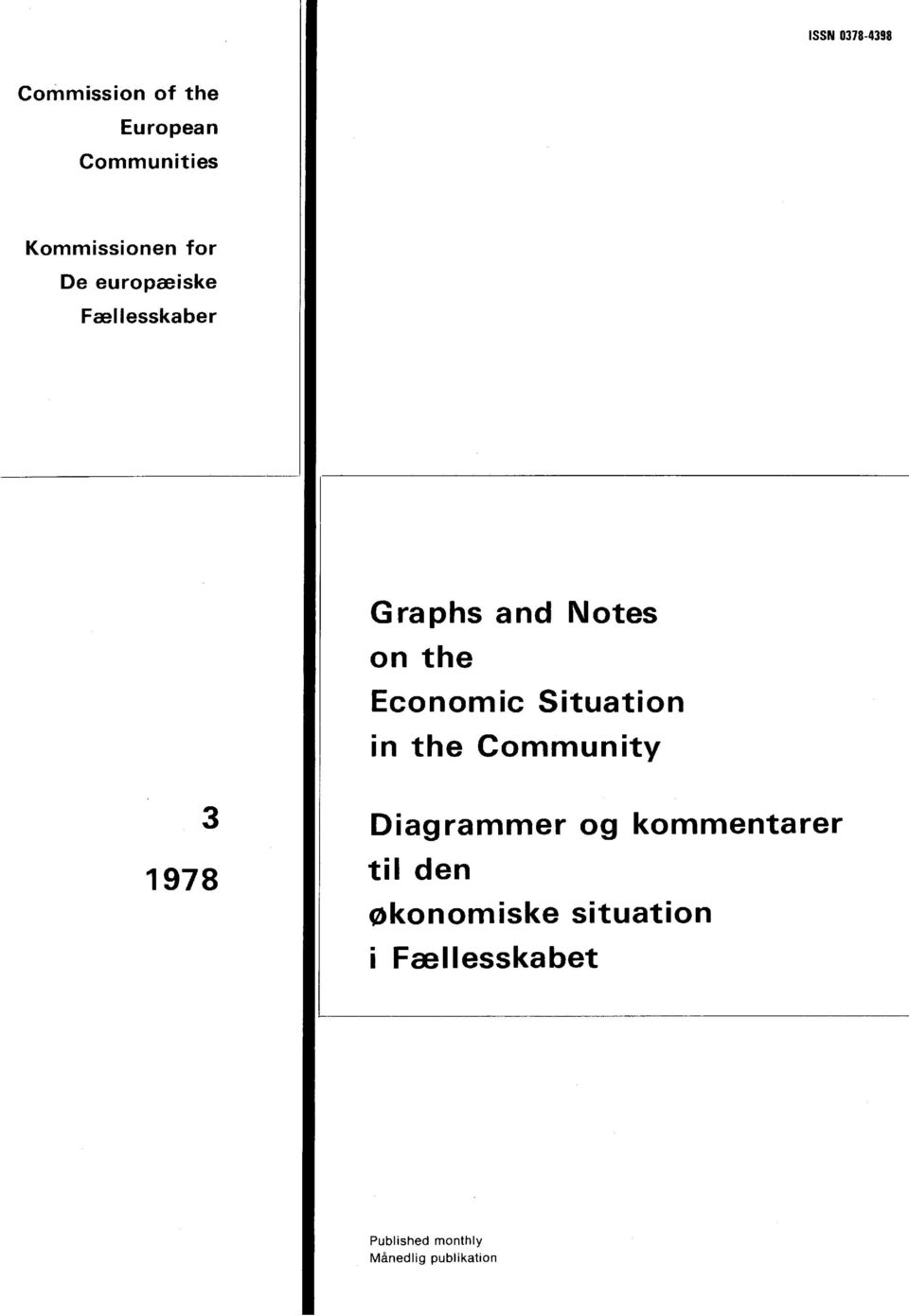 in the Community 3 1978 Diagrammer og kommentarer til den okonomiske