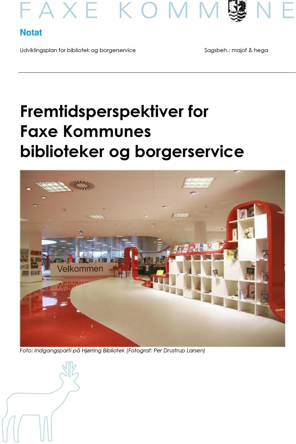 : majof & hega Fremtidsperspektiver for Faxe Kommunes