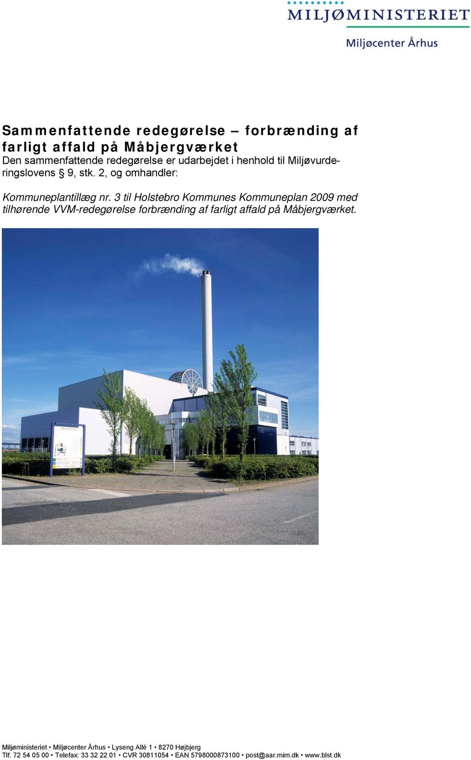 3 til Holstebro Kommunes Kommuneplan 2009 med tilhørende VVM-redegørelse forbrænding af farligt affald på Måbjergværket.