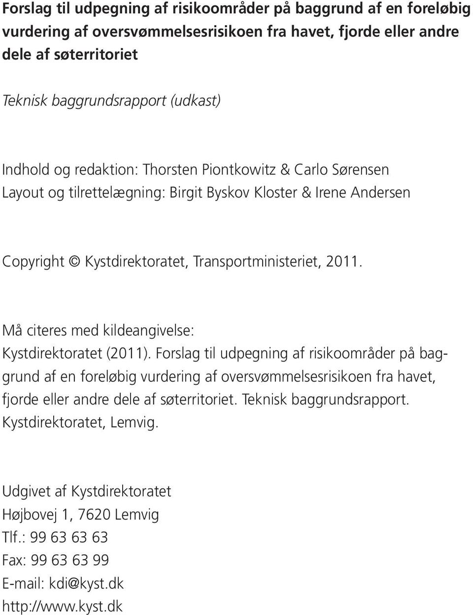 Må citeres med kildeangivelse: Kystdirektoratet (2011).