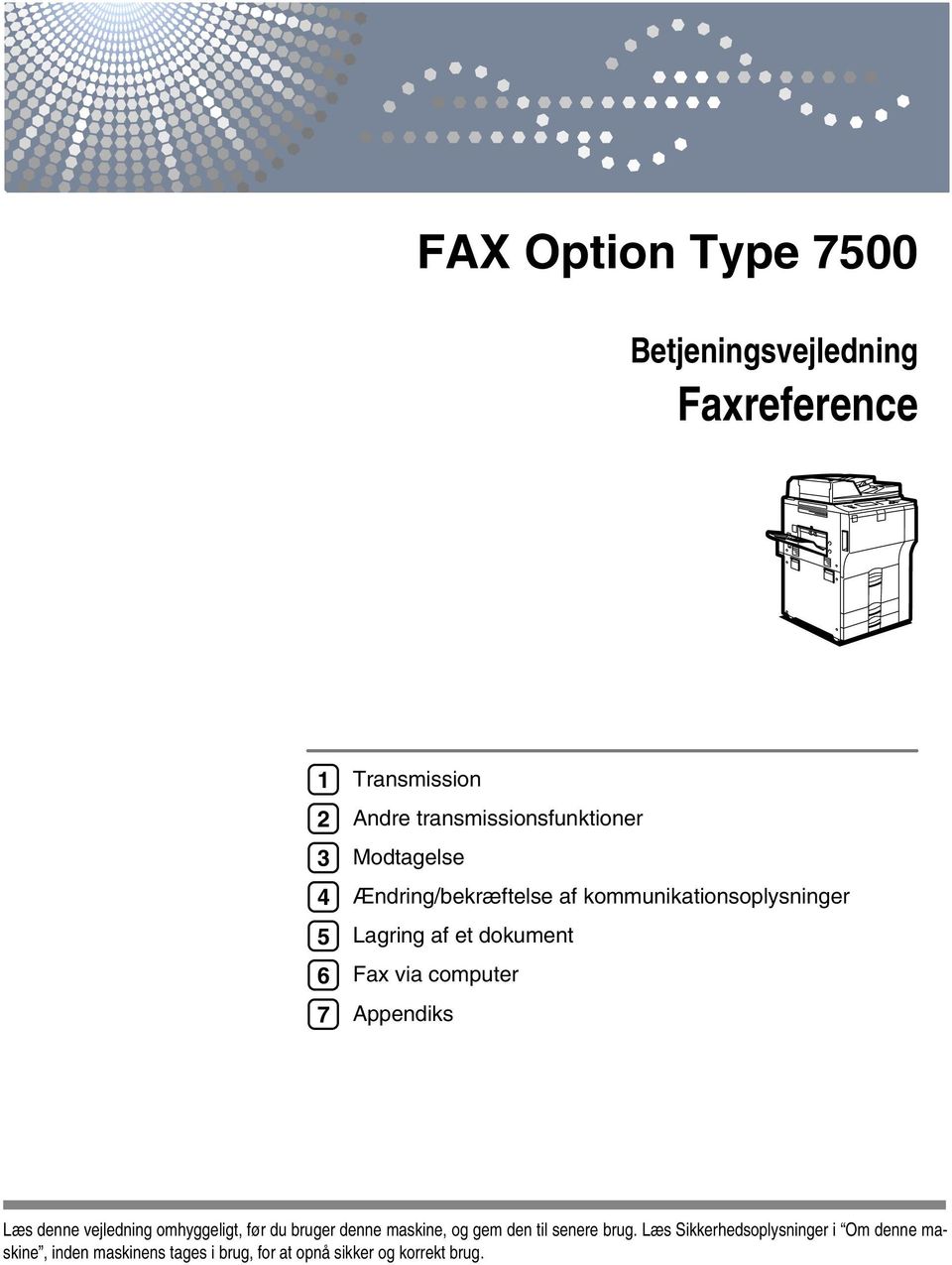 dokument Fax via computer Appendiks Læs denne vejledning omhyggeligt, før du bruger denne maskine, og gem