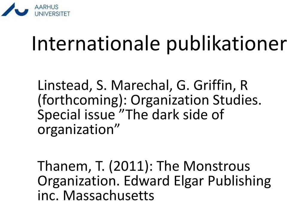 Special issue The dark side of organization Thanem, T.