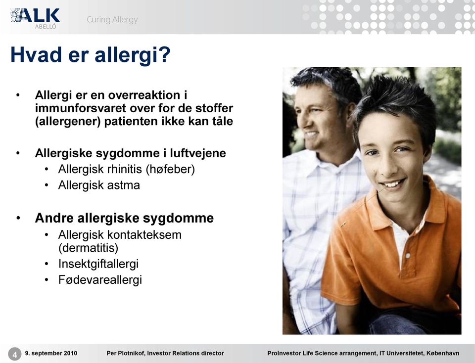 (allergener) patienten ikke kan tåle Allergiske sygdomme i luftvejene