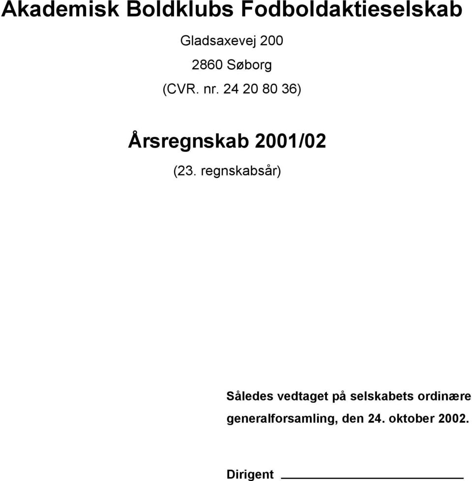 24 20 80 36) Årsregnskab 2001/02 (23.