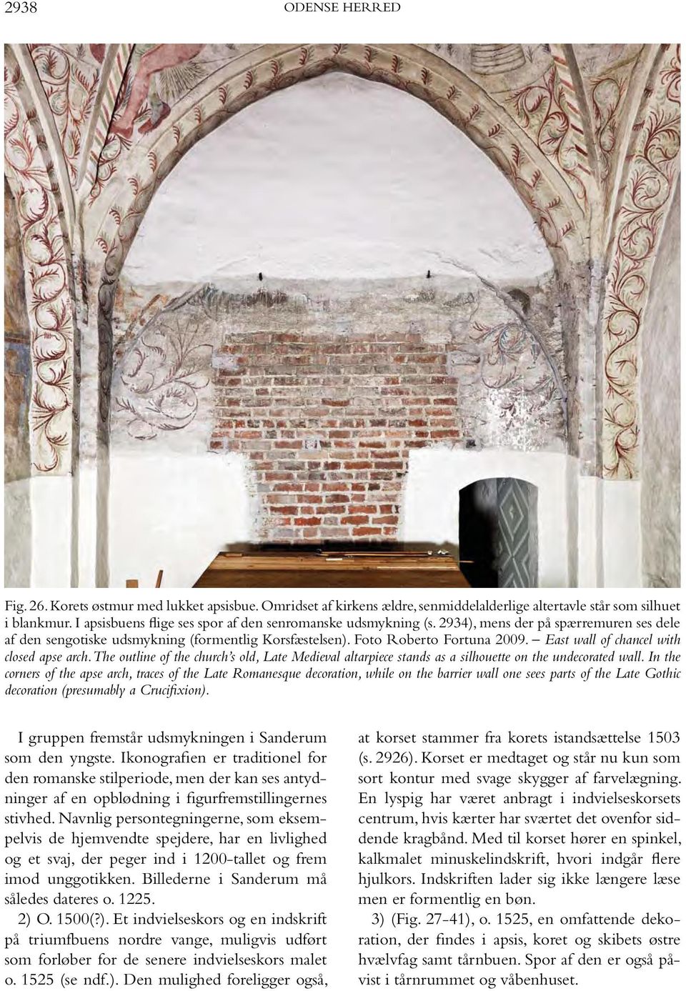 East wall of chancel with closed apse arch. The outline of the church s old, Late Medieval altarpiece stands as a silhouette on the undecorated wall.