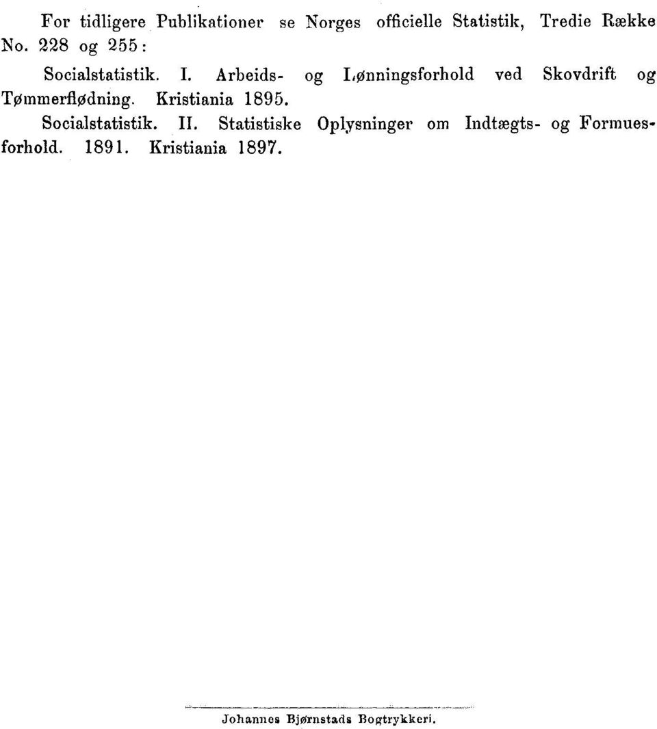 Arbeids- og Lønningsforhold ved Skovdrift og Tømmerflødning. Kristiania 895.