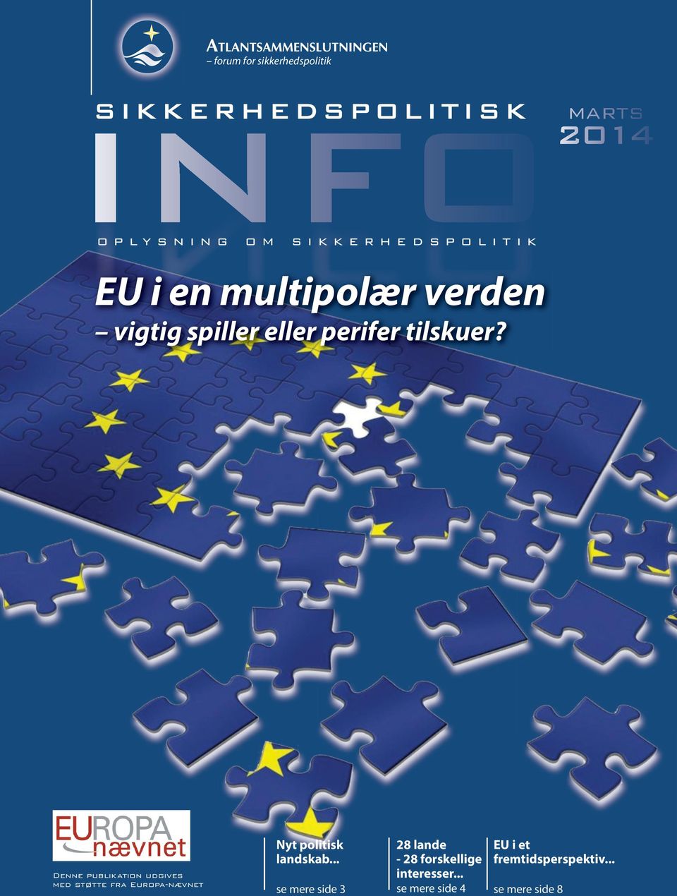 Denne publikation udgives med støtte fra Europa-nævnet Nyt politisk landskab.