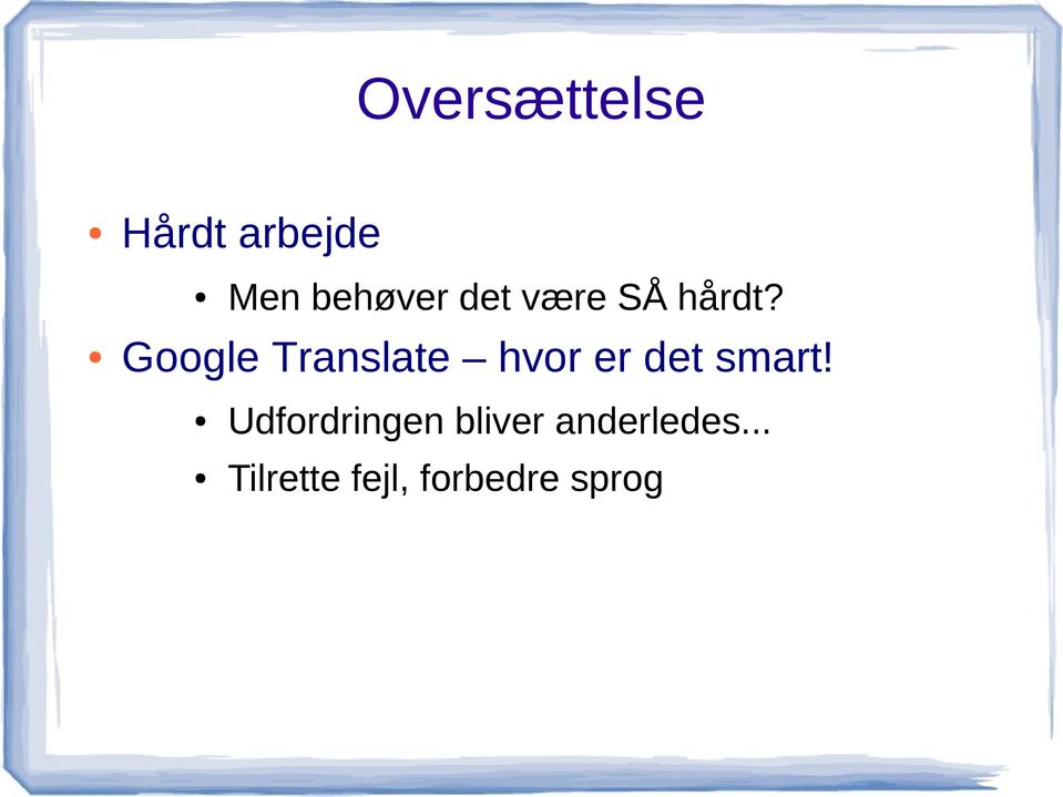 Google Translate hvor er det smart!