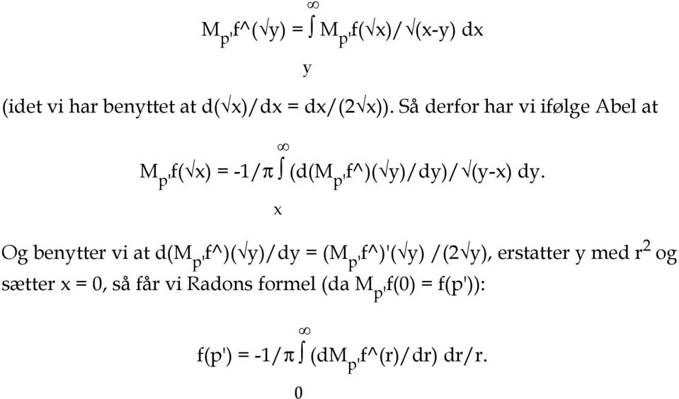 x Og benytter vi at d(m p' f^)( y)/dy = (M p' f^)'( y) /(2 y), erstatter y med r 2 og