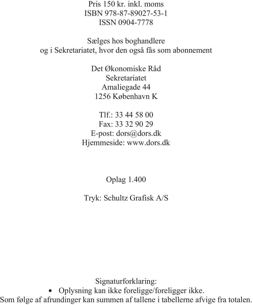abonnement Det Økonomiske Råd Sekretariatet Amaliegade 44 1256 København K Tlf.