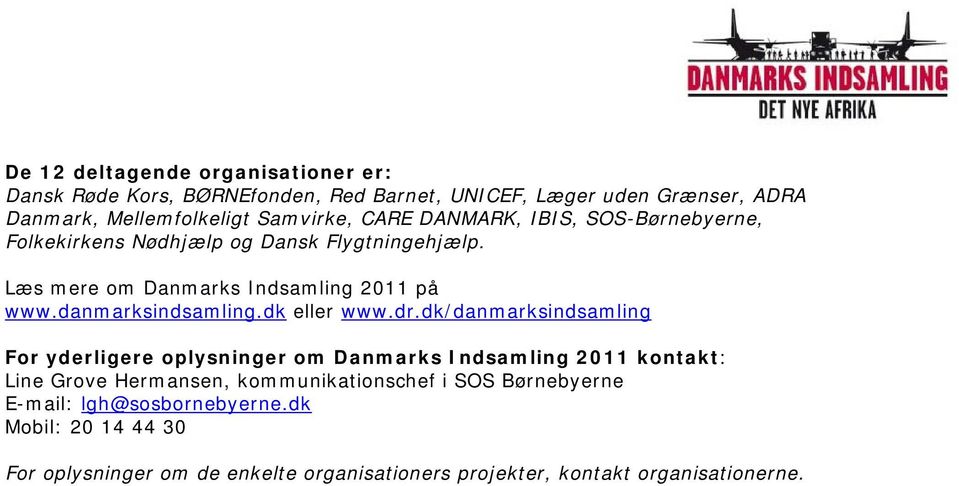 danmarksindsamling.dk eller www.dr.