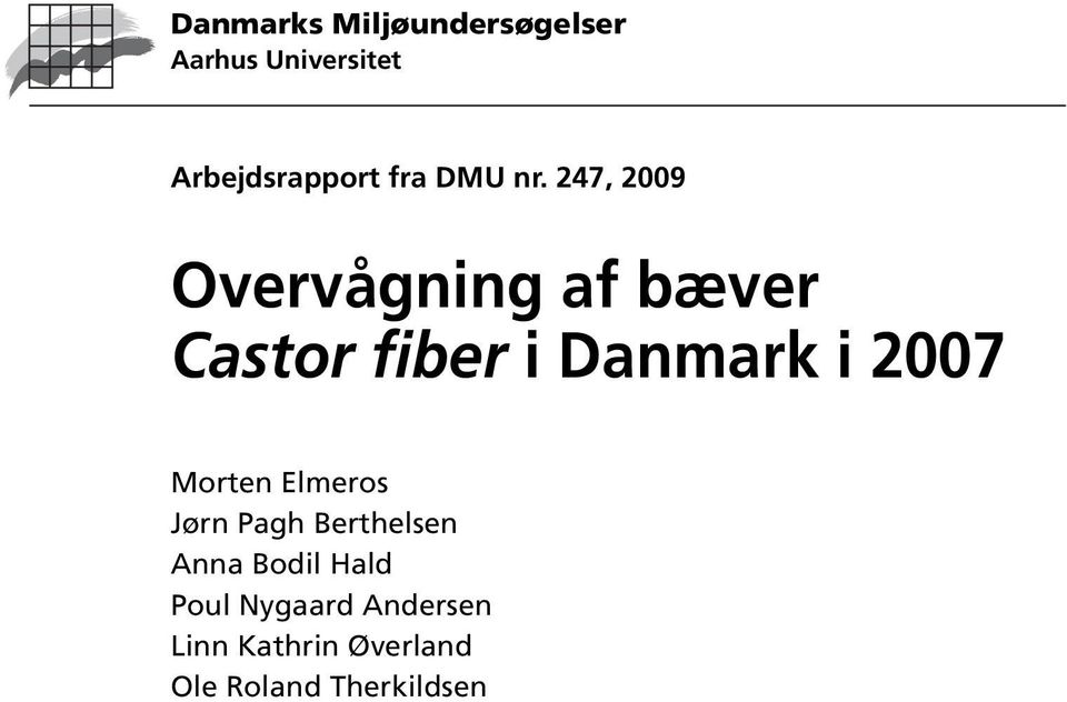 247, 2009 Overvågning af bæver Castor fiber i Danmark i 2007